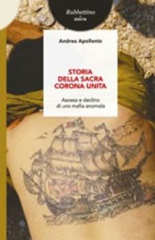 Visualizza i dettagli per Storia della Sacra Corona Unita Immagine di Storia della Sacra Corona Unita